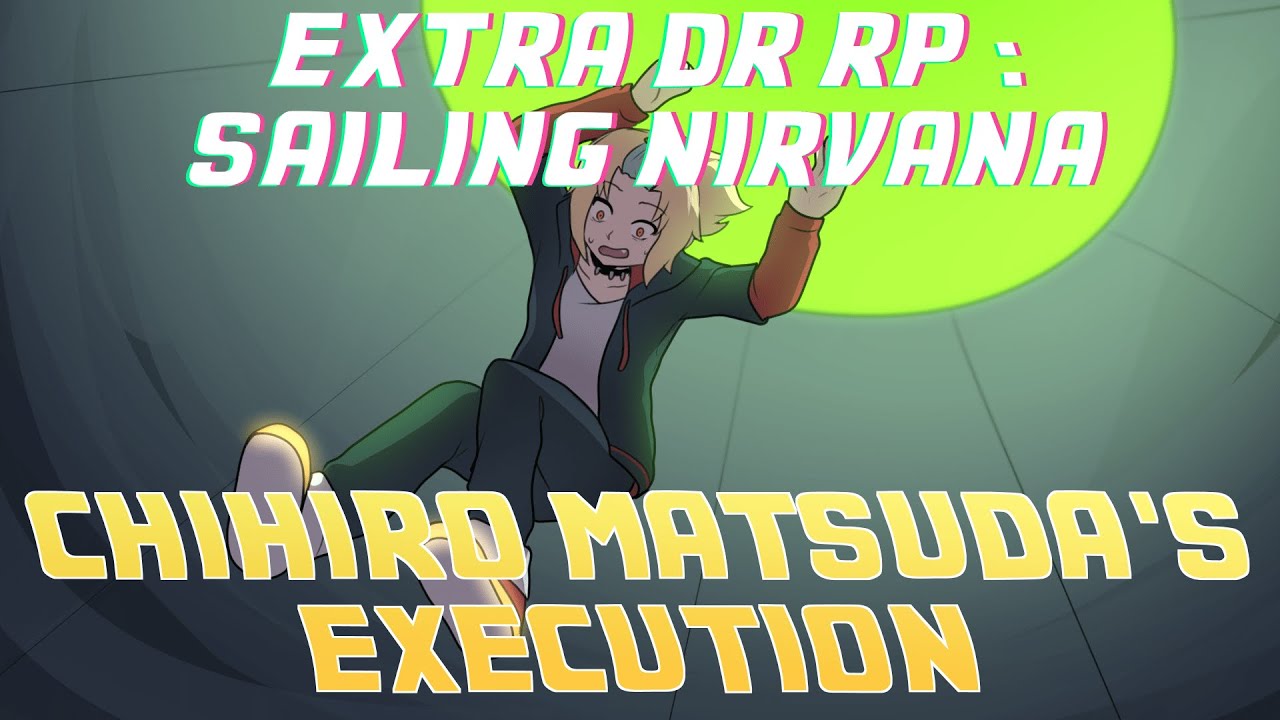 EXTRA DR RP : SN || CHIHIRO MATSUDA'S EXECUTION