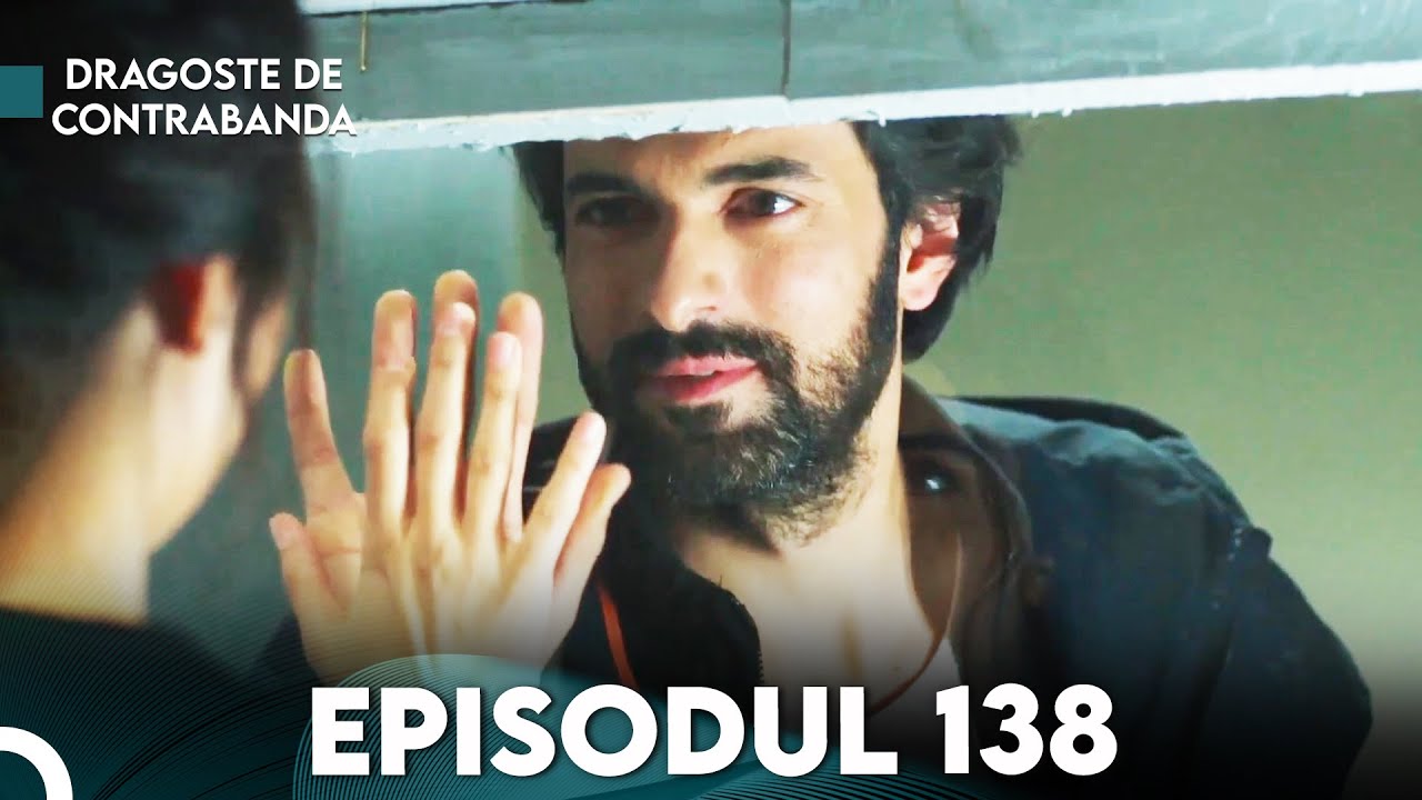Dragoste de Contrabanda - Episodul 138 | Kara Para Ask