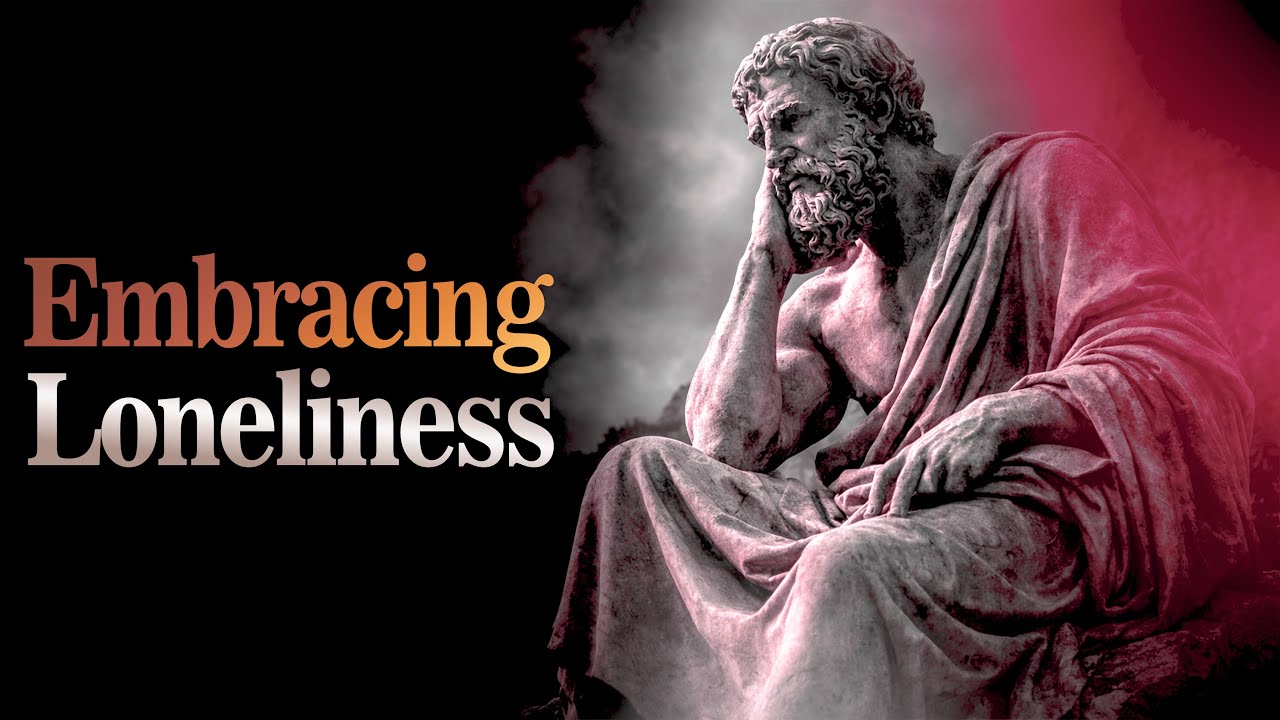 Transform Loneliness into Strength: Stoic Strategies for Embracing Solitude