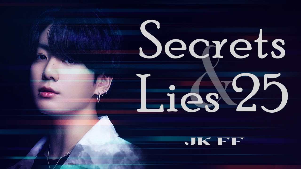 Secrets and Lies 25