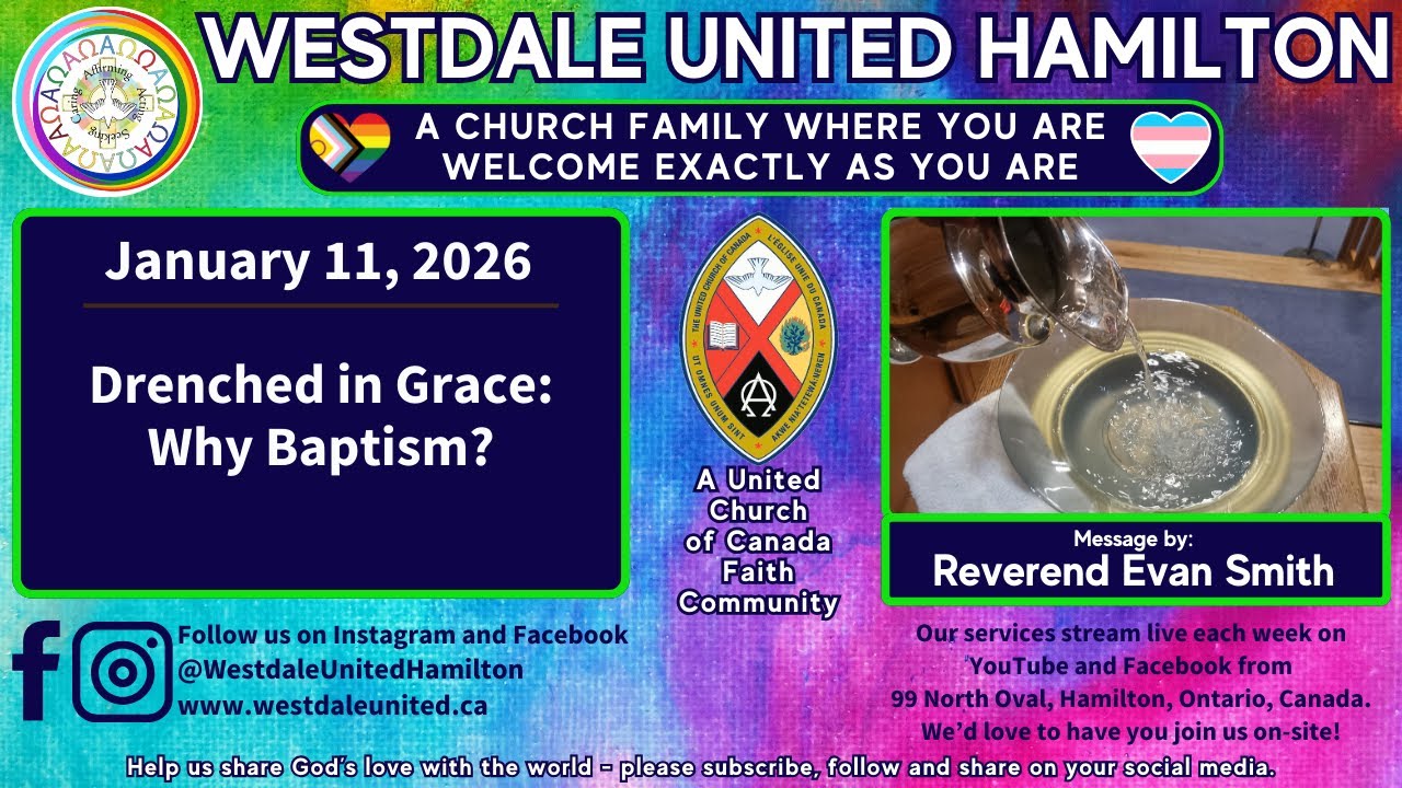 Drenched in Grace: Why Baptism? | Rev. Evan Smith | Jan 11 2026 | Westdale United Hamilton