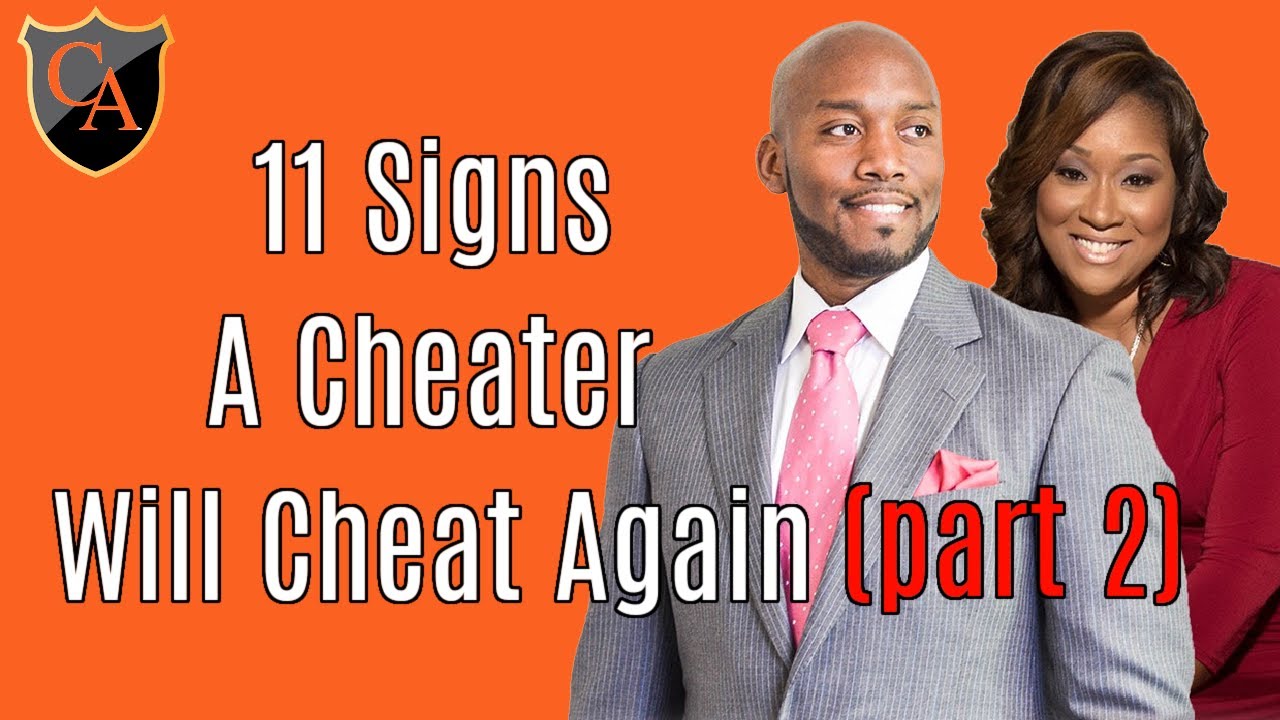 11 Signs a Cheater Will Cheat Again (part 2)