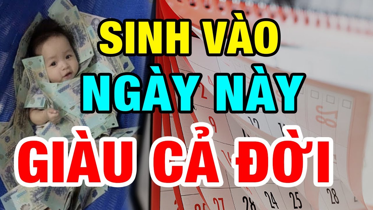 Chúc Mừng Con Giáp Sinh Vào NGÀY ÂM LỊCH Này Trời Định Số Mệnh GIÀU SANG Cả Nhà Hưởng Lộc Cả Đời