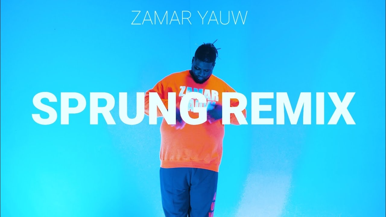 ZAMAR YAUW Sprung Remix