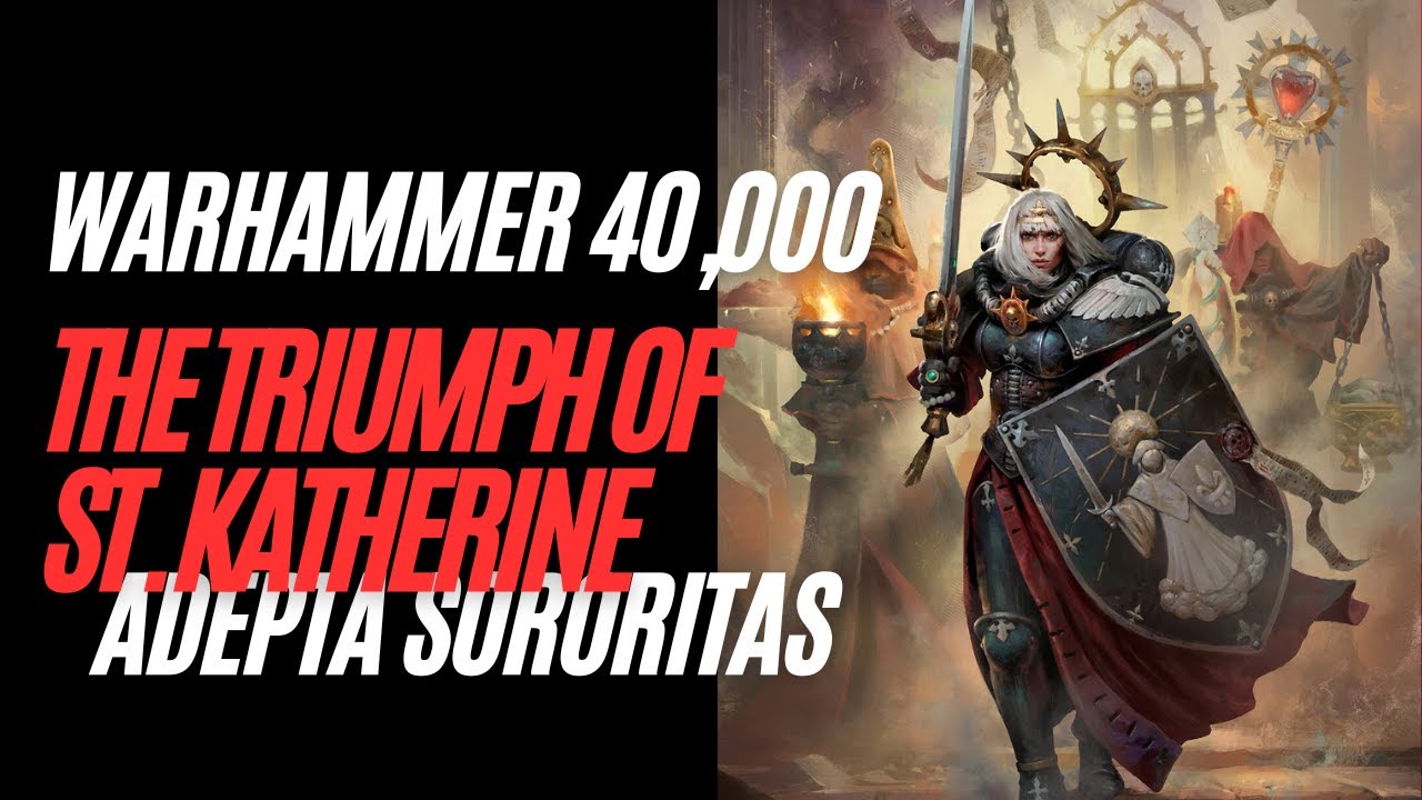 Adepta Sororitas - The Triumph of St  Katherine #warhammer40k