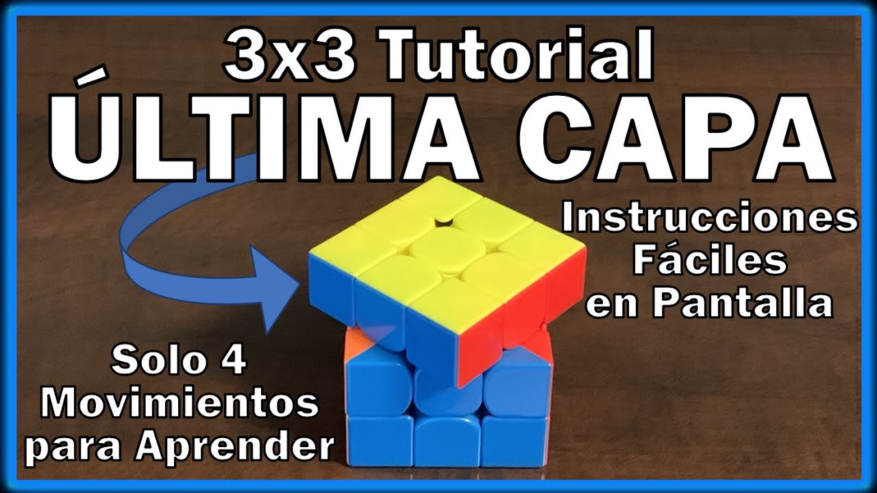 Resolver LA ÚLTIMA CAPA / Capa Superior CUBO RUBIK 3x3 – Cómo armar el cubo facilmente (Español)