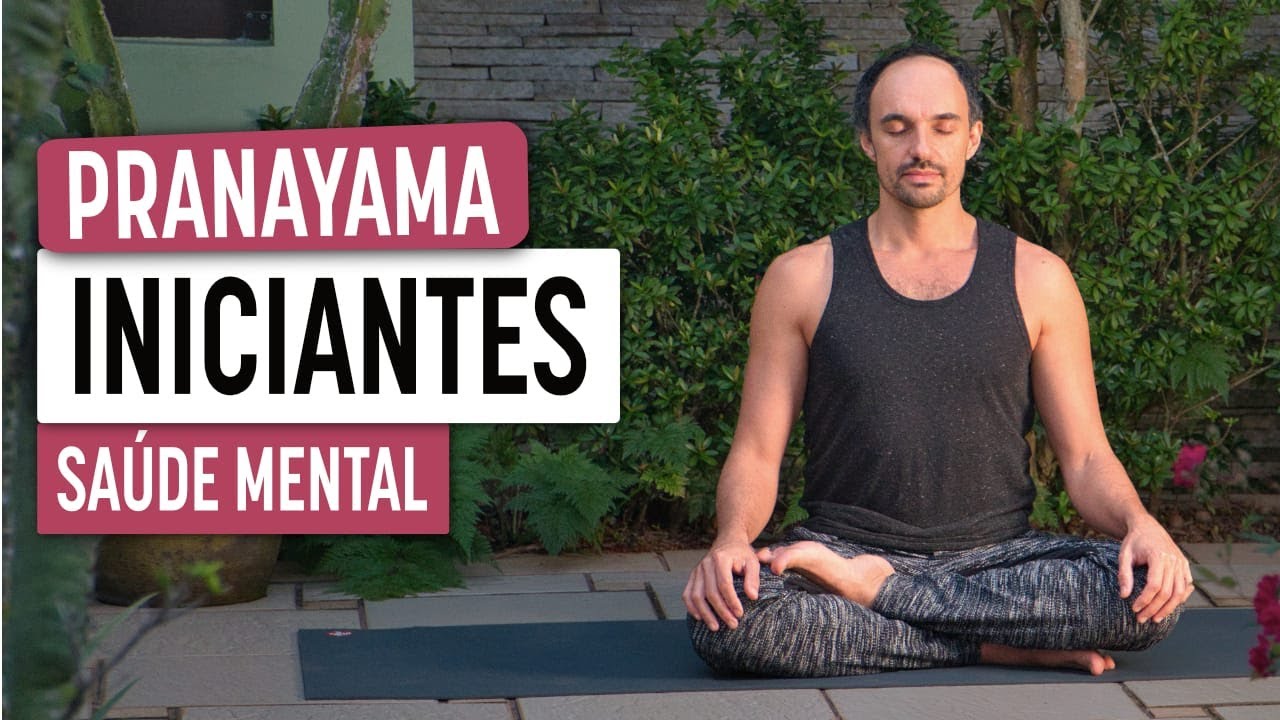 Pranayama - Saúde Mental | Exercícios de RESPIRAÇÃO do YOGA - Iniciantes
