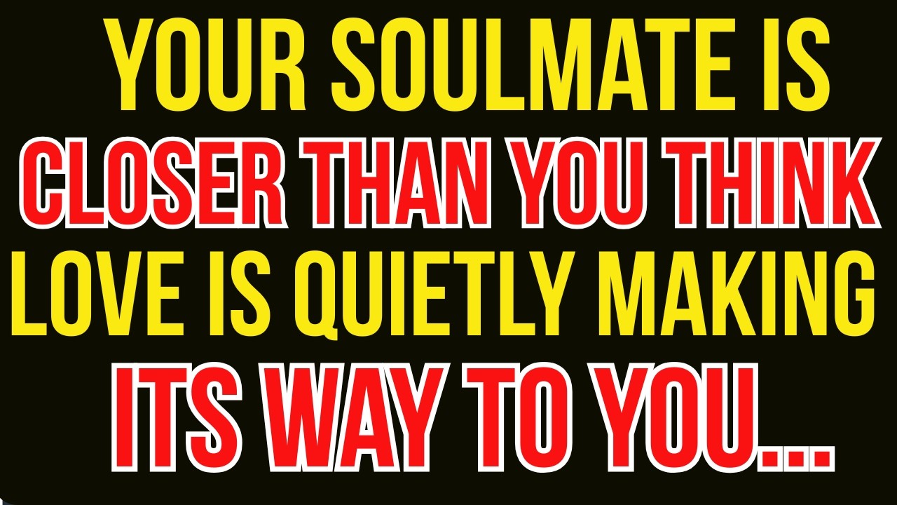 Your Soulmate Is Closer Than You Think — Love Is Quietly Making Its Way to You