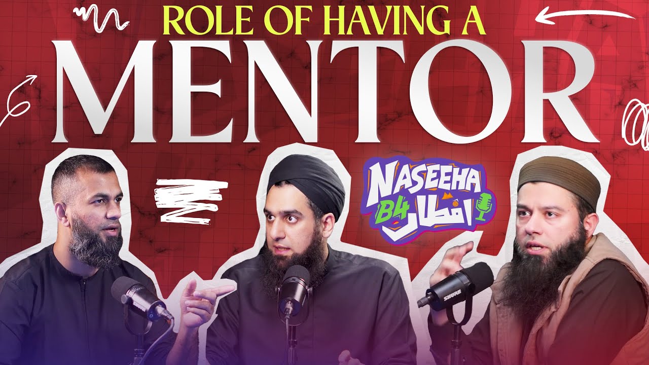 Role of Having a Mentor | Naseeha B4 Iftaar Ep - 8