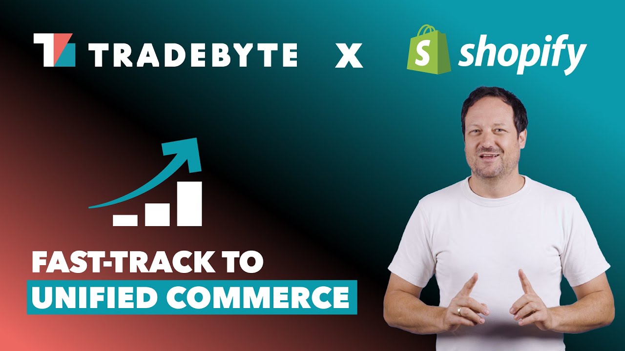 Tradebyte x Shopify - Fast-Track to Unified Commerce