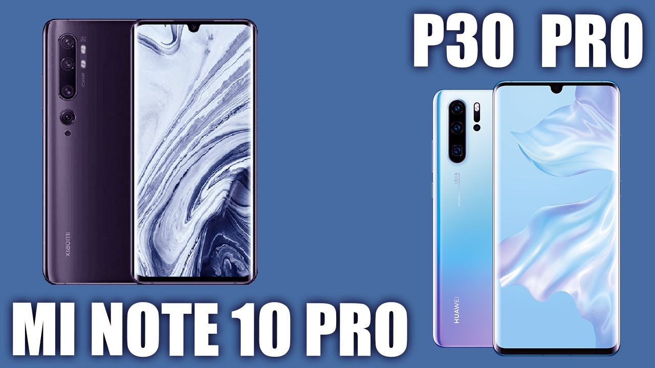Xiaomi Mi Note 10 Pro vs Huawei P30 Pro. Борьба за звания лучший! 😍