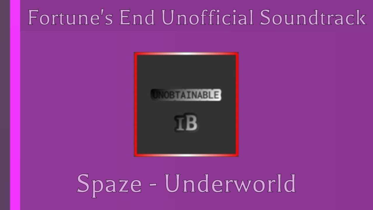 UNOBTAINABLE (FULL) - Fortune's End Unofficial Soundtrack