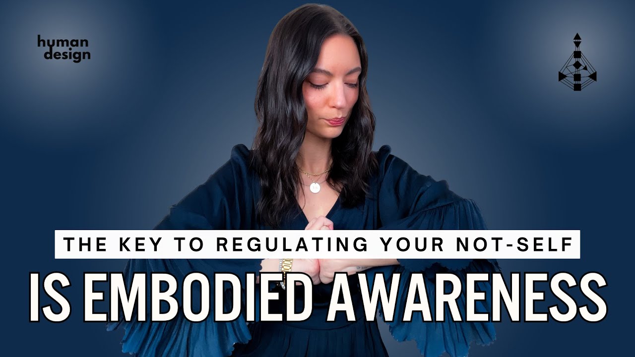 The Key to Regulating Your Not-Self is Embodied Awareness