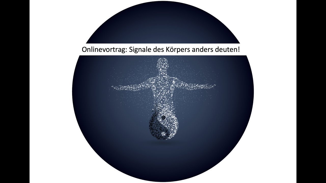Mitschnitt Onlinevortrag: Signale des Körpers anders deuten