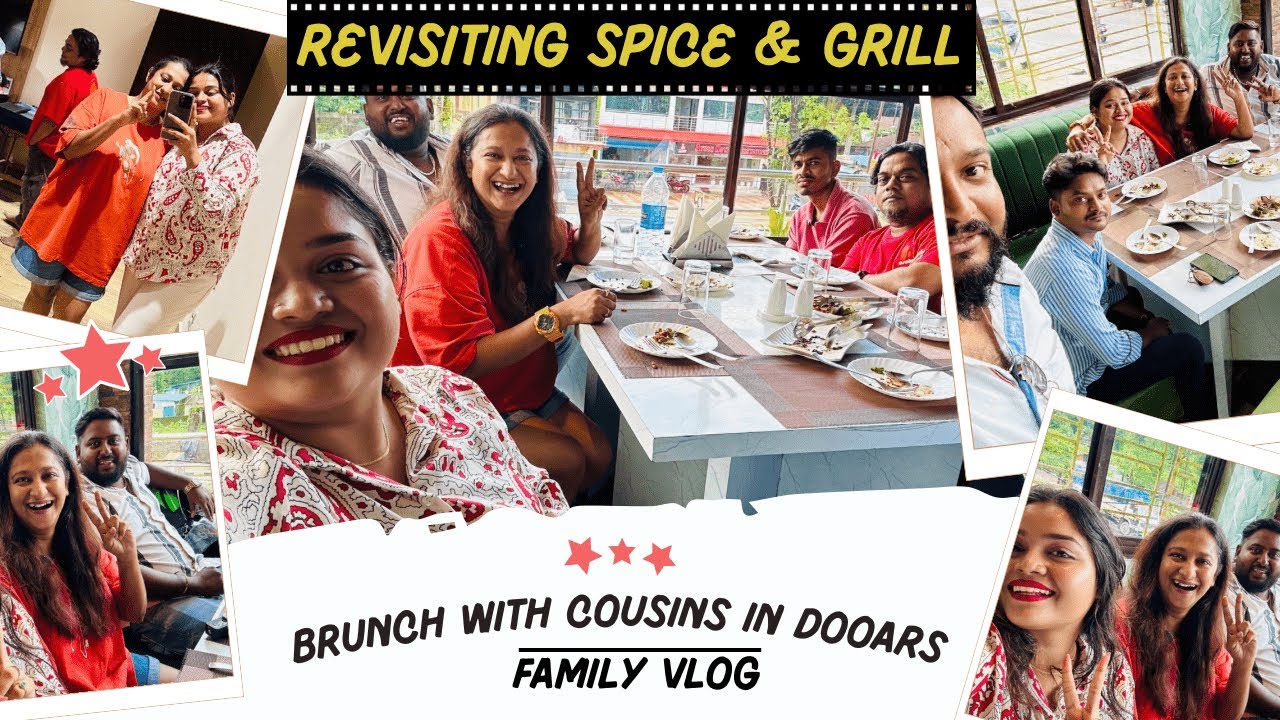 Brunch with cousins in Dooars | Chalsa | Spice & Grill Restaurant | Tilottama Tourism Property