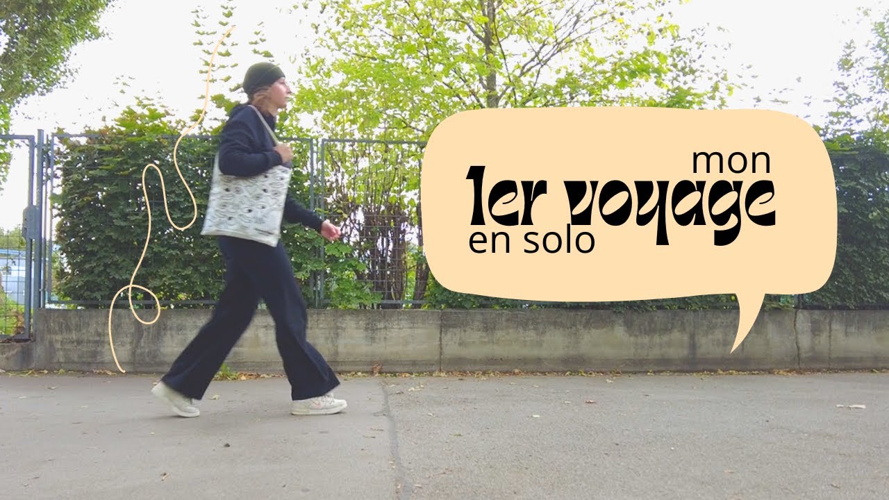 NE PAS avoir PEUR de voyager seul(e)