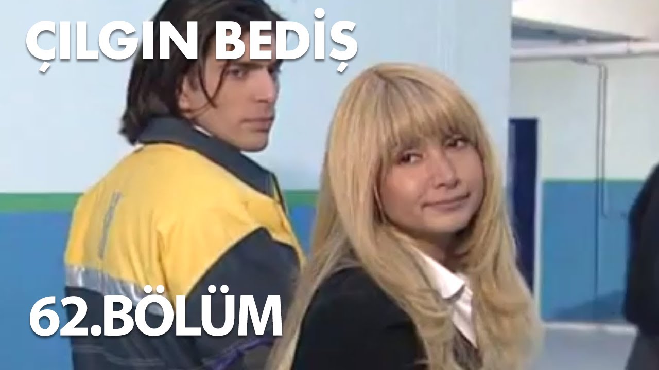 Çılgın Bediş 62.Bölüm - Full Bölüm