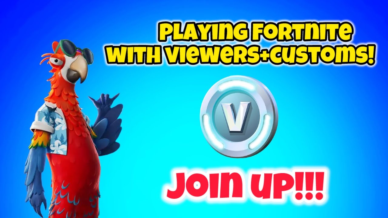 Playing FORTNITE with VIEWERS! +Customs
