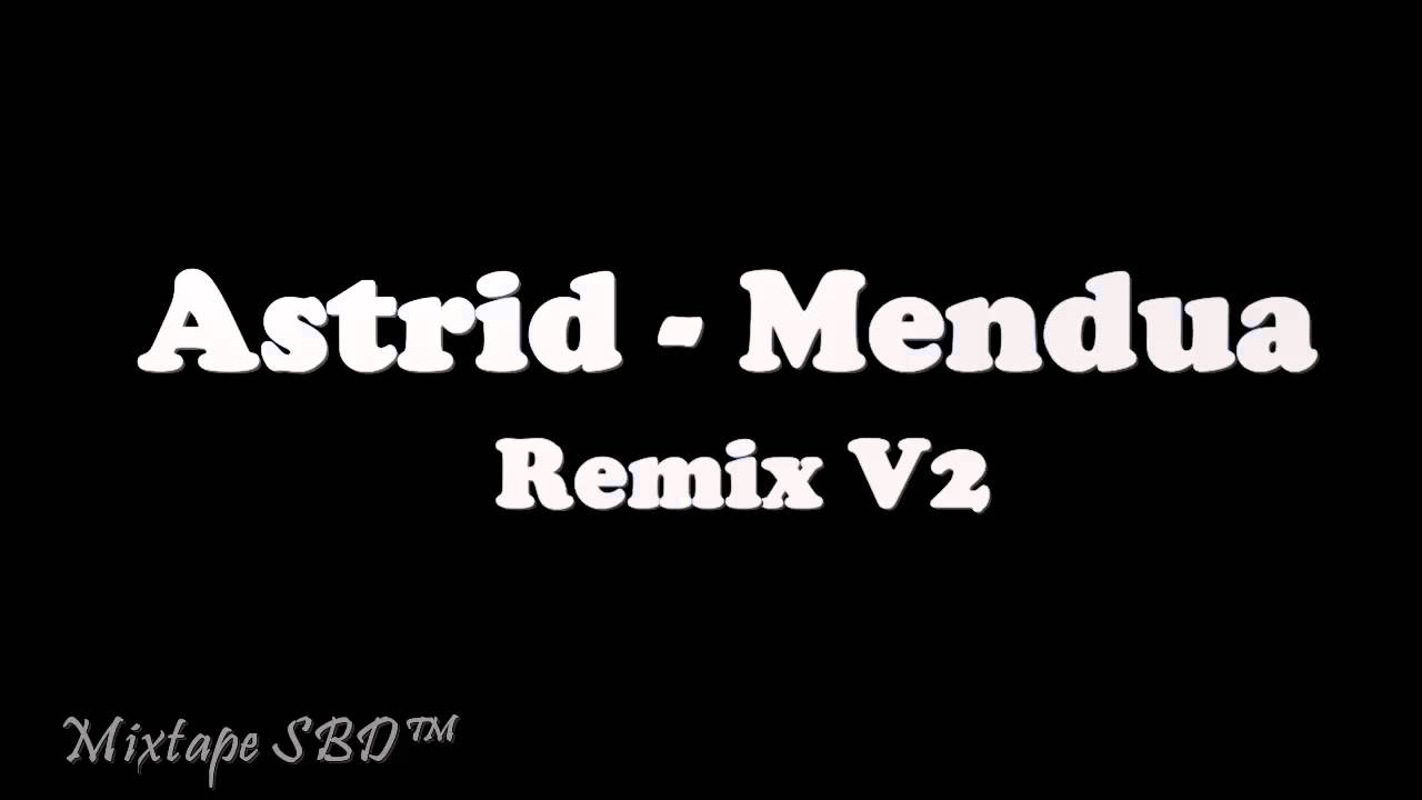 Astrid - Mendua (Dugem Remix V2) [Mixtape SBD&trade;]