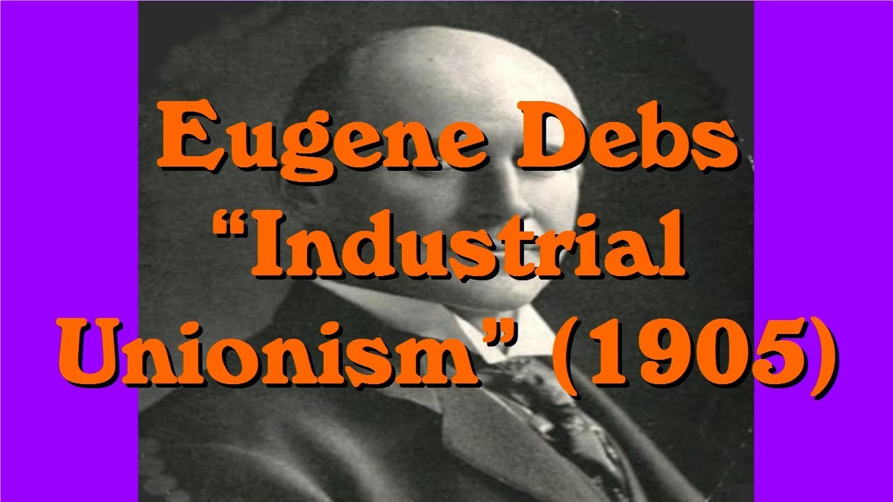 "Industrial Unionism" (1905) by Eugene V Debs. Classic Marxist/Socialist Speech/Pamphlet Audiobook.