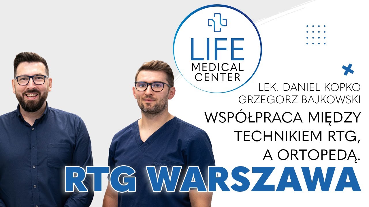 Wsp&oacute;łpraca między technikiem RTG, a ortopedą | Life Medical Center | RTG Warszawa