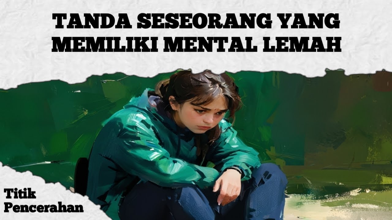 Mengapa Kamu Merasa Tidak Percaya Diri? Ini 6 Tanda Mental Lemah