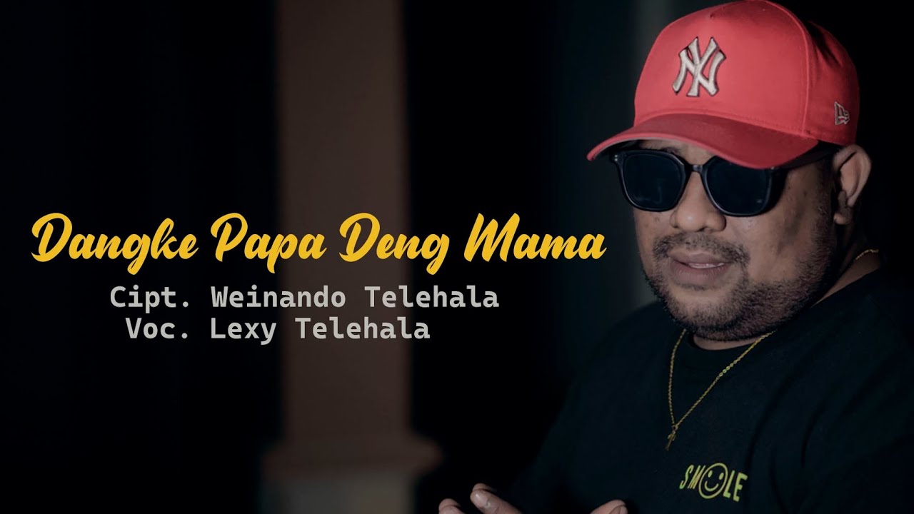 Dangke Papa deng Mama                    Voc : Lexy Telehala Cipt : Weinando Telehala