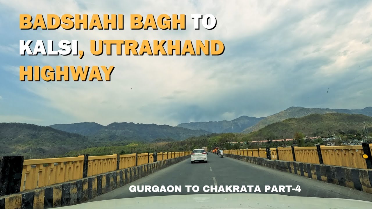 Badshahi Bagh to Kalsi Highway | UP to Uttarakhand | Gurgaon to Chakrata Part-4 #chakrata #gurgaon