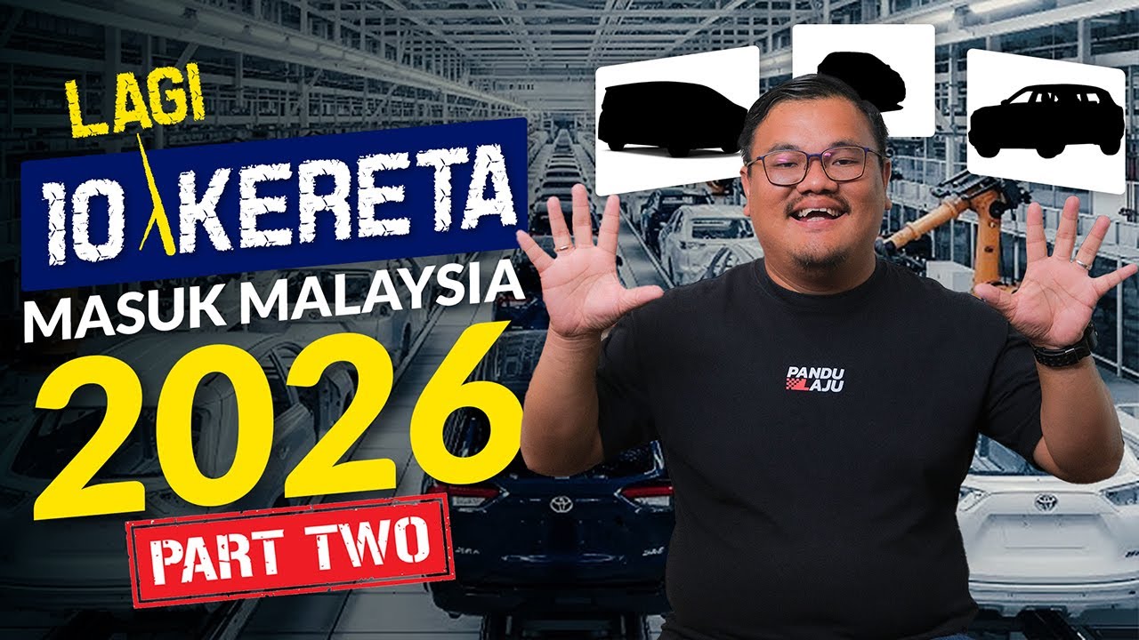 10 LAGI KERETA BARU BAKAL MASUK MALAYSIA 2026 - PART 2 !!!