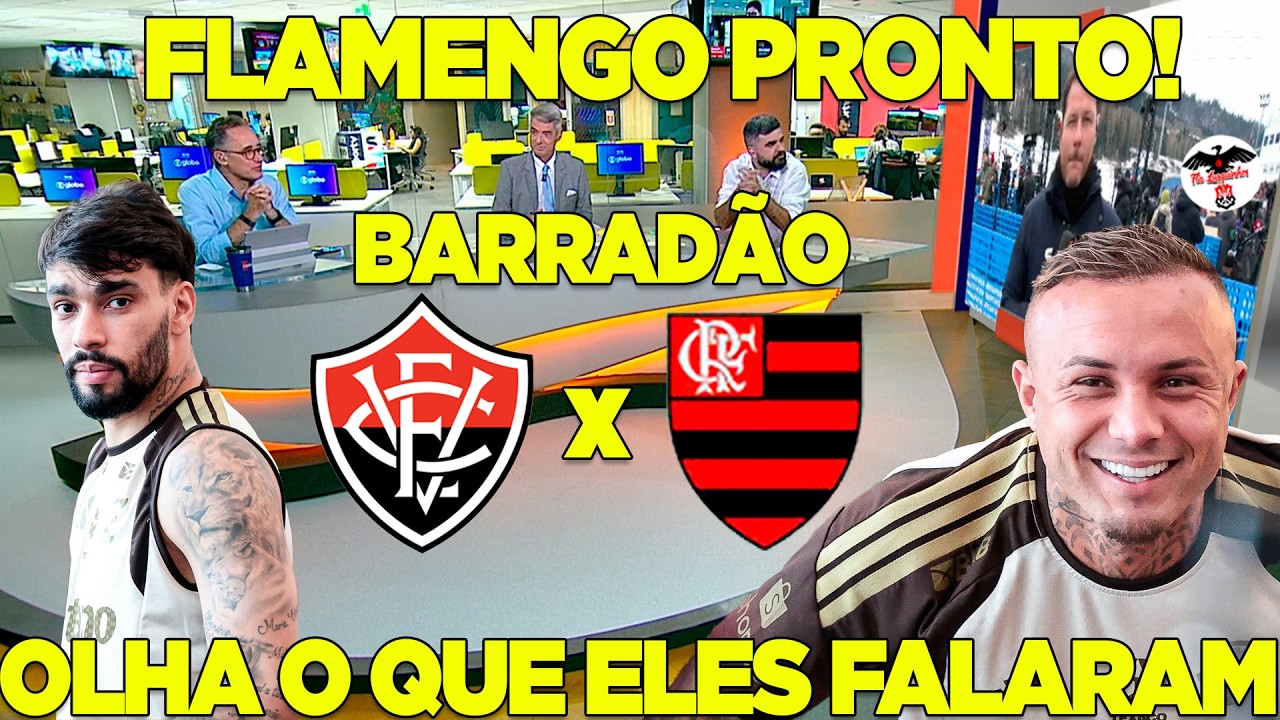 MENGÃO PRONTO! VITÓRIA X FLAMENGO NO BARRADÃO! OLHA O QUE ELES FALARAM