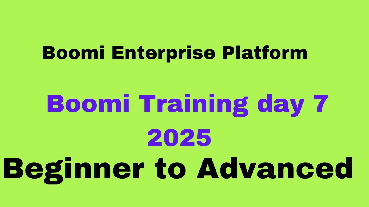 Boomi Training Day 7 | Boomi  Enterprise Platform | 2025