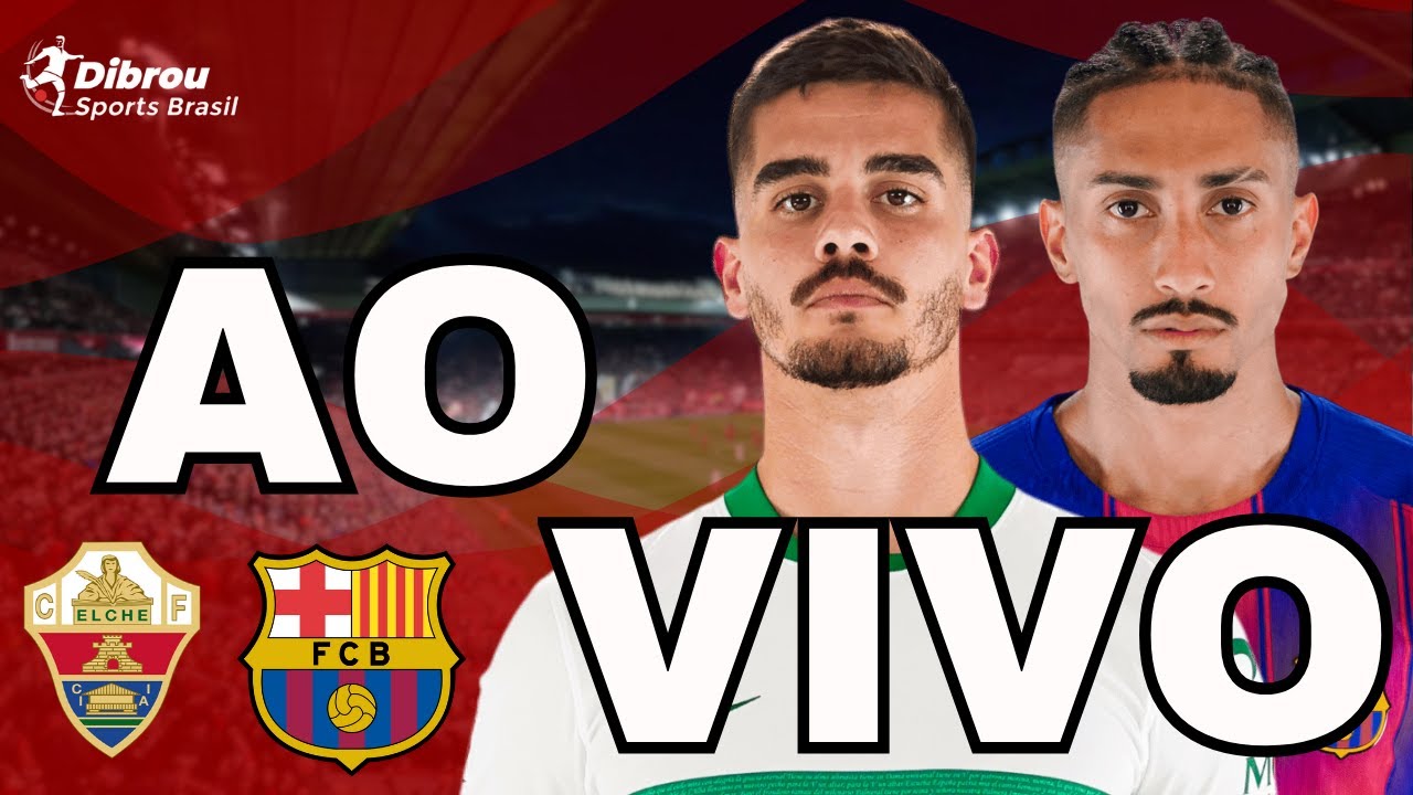 ELCHE X BARCELONA AO VIVO LA LIGA DIRETO DO ESTÁDIO MARTÍNEZ VALERO