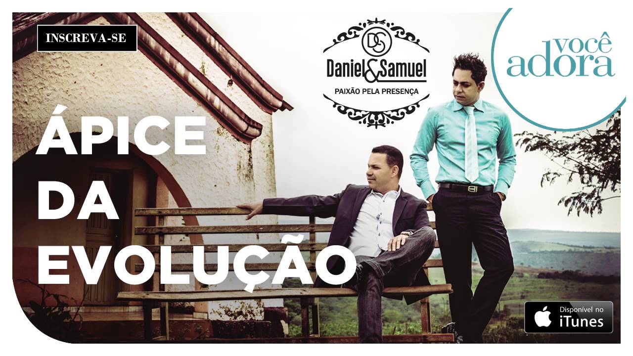 Daniel & Samuel - Ápice da Evolução (Paixão Pela Presença)