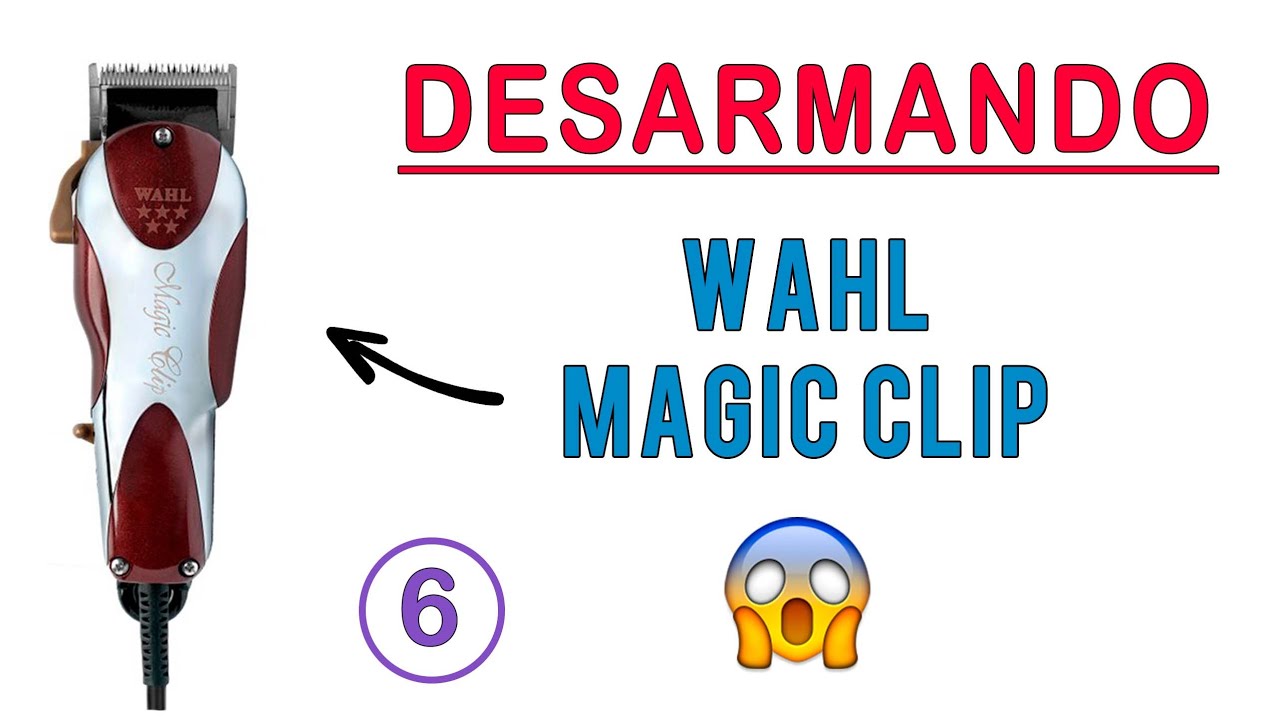 Wahl MAGIC CLIP 5 ESTRELLAS | DESARME y MANTENIMIENTO