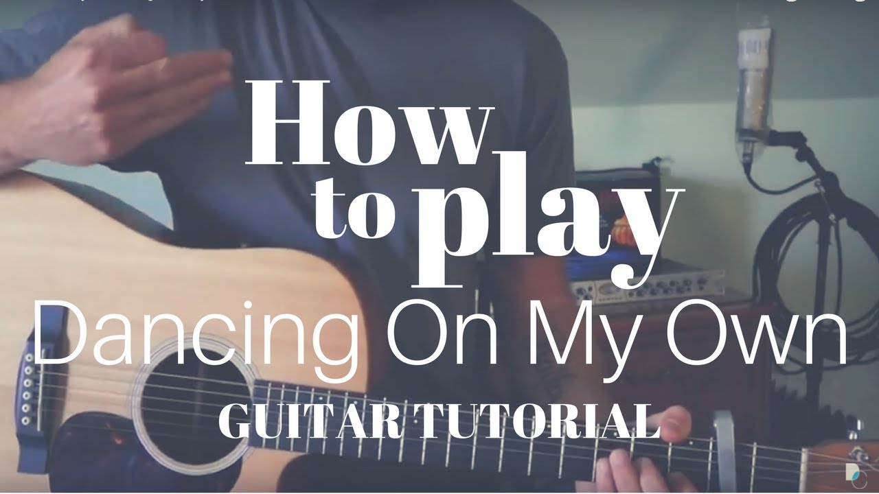 How To Play Dancing On My Own - Callum Scott Guitar Lesson Chords Tutorial