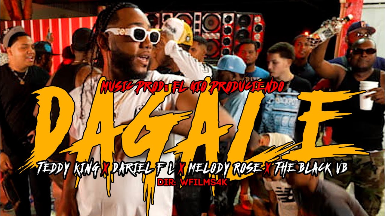 Dagale   Teddy King X The Black Vb X Melody Rose X Dariel FL Video Oficial 4K By WFilms4k
