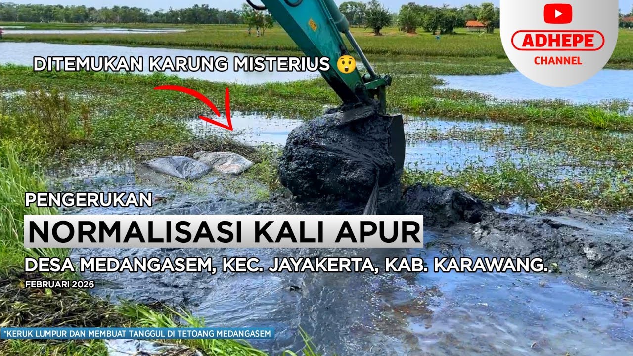 BANYAK KARUNG KARUNG? | NORMALISASI KALI APUR - KARAWANG 2026 