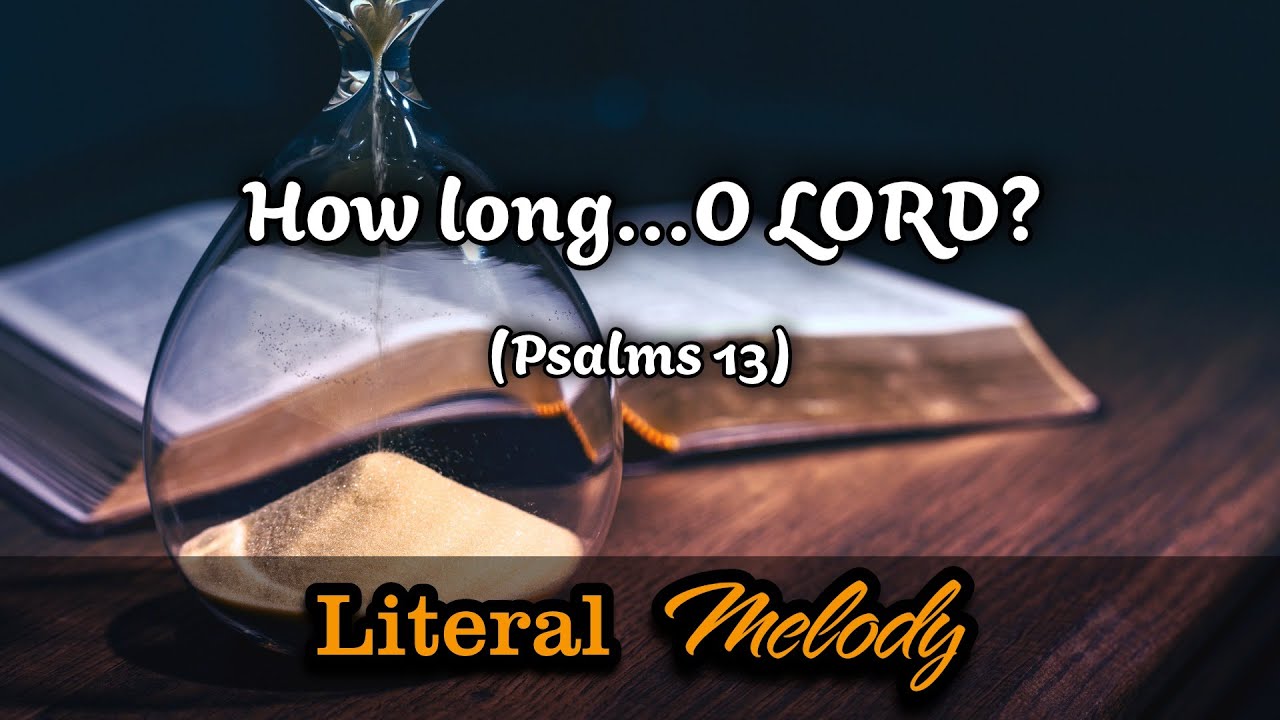 How Long... O LORD? - Classical version