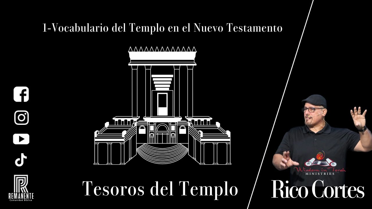 1-Vocabulario del Templo en el Nuevo Testamento - "Tesoros del Templo" Rico Cortes