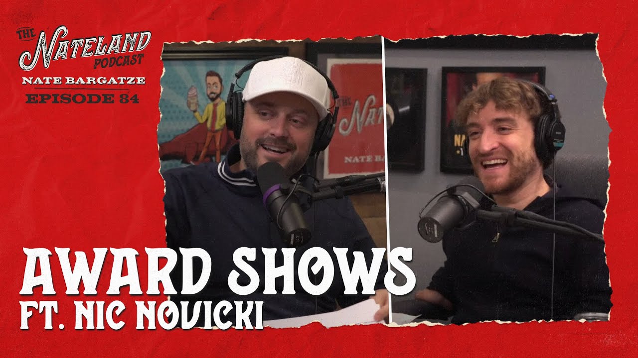 Nateland | Ep #84 - Award Shows ft. Nic Novicki