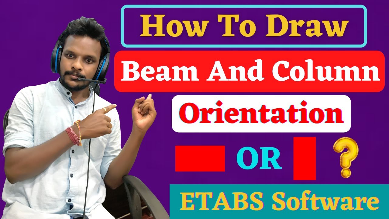 Column orientation and Beam orientation in ETABS Software | Civil Engineering | Building Design |