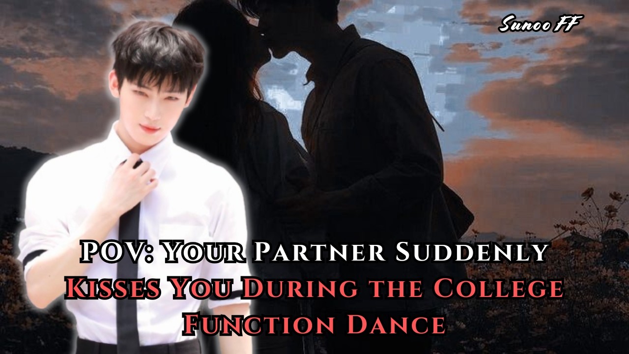 POV: Your Partner Suddenly Kisses You During the College Function Dance | Sunoo FF