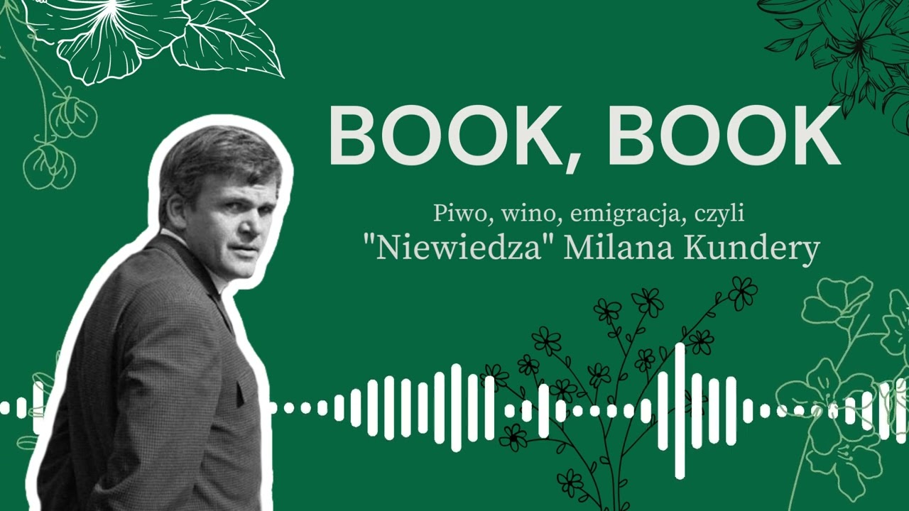 Piwo, wino, emigracja, czyli “Niewiedza” Milana Kundery