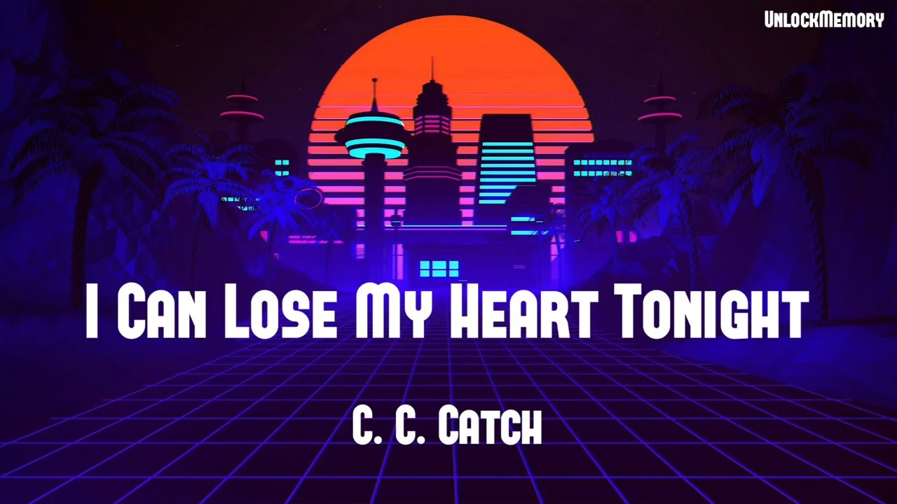 [Vietsub lyrics] I Can Lose My Heart Tonight - C. C. Catch