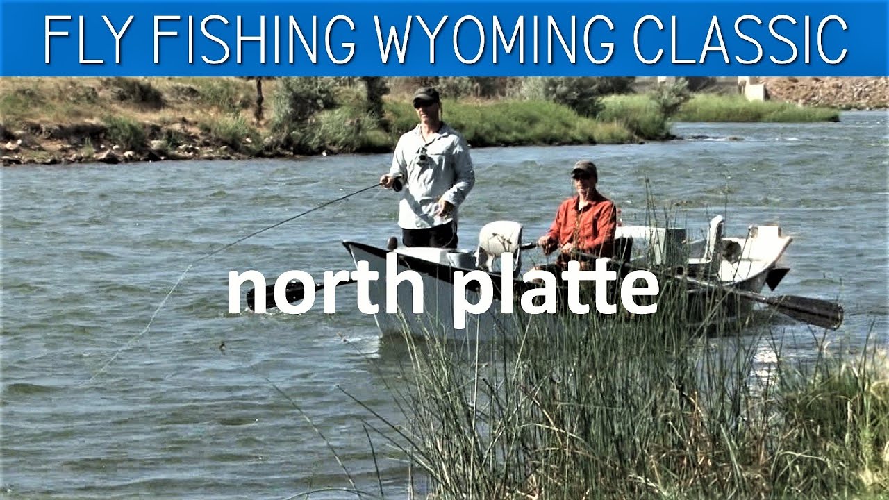 Fly Fishing Wyoming FWL Classic North Platte River Grey Reef Float Ep One