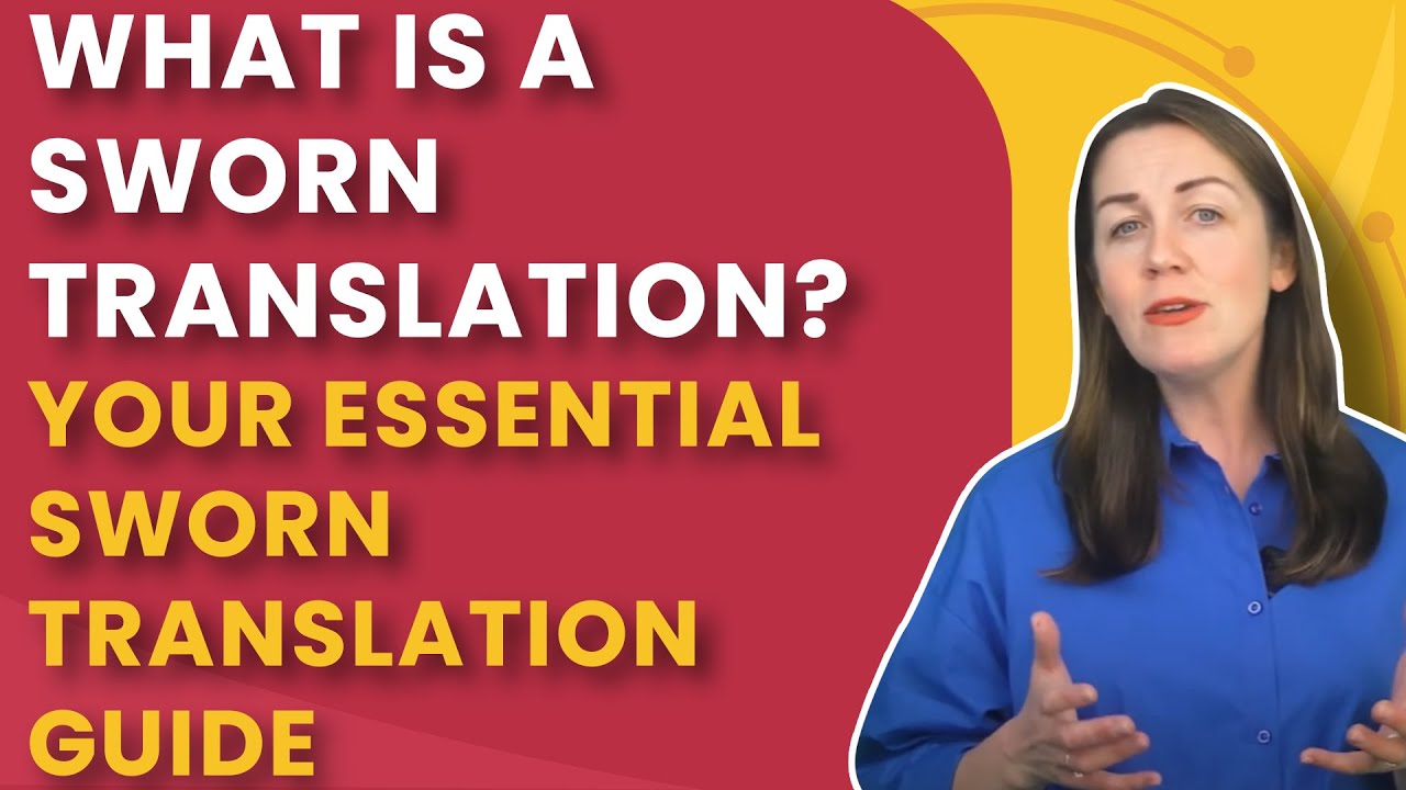 What is a Sworn Translation? Your Essential Sworn Translation Guide