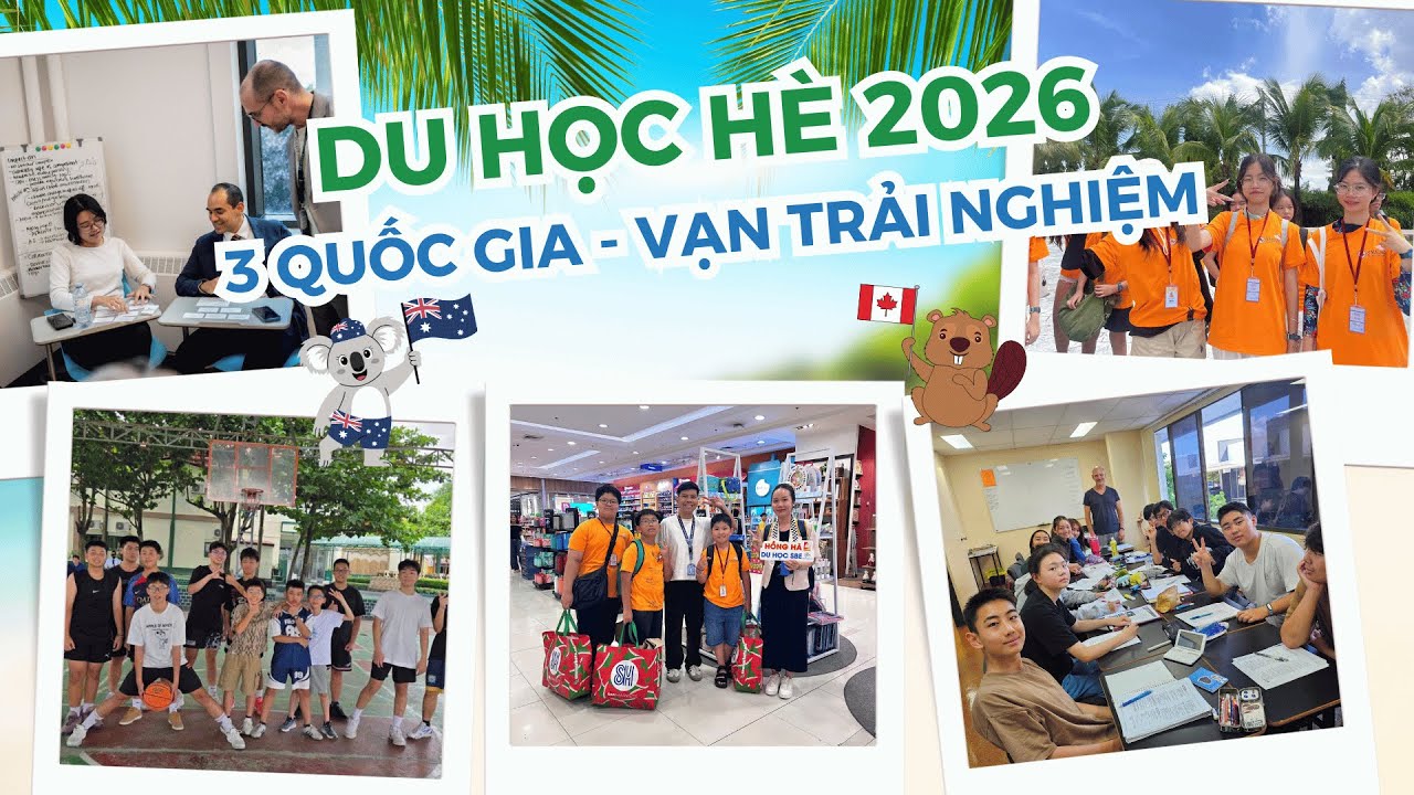 DU HỌC HÈ 2026 || TRẠI HÈ PHILIPPINES - ÚC - CANADA || 3 QUỐC GIA - VẠN TRẢI NGHIỆM