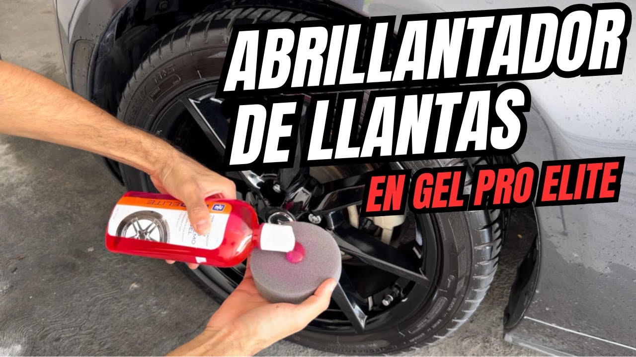 ABRILLANTADOR DE LLANTAS EN GEL PRO ELITE / ¿REPELENTE AL AGUA Y BRILLO INTENSO?