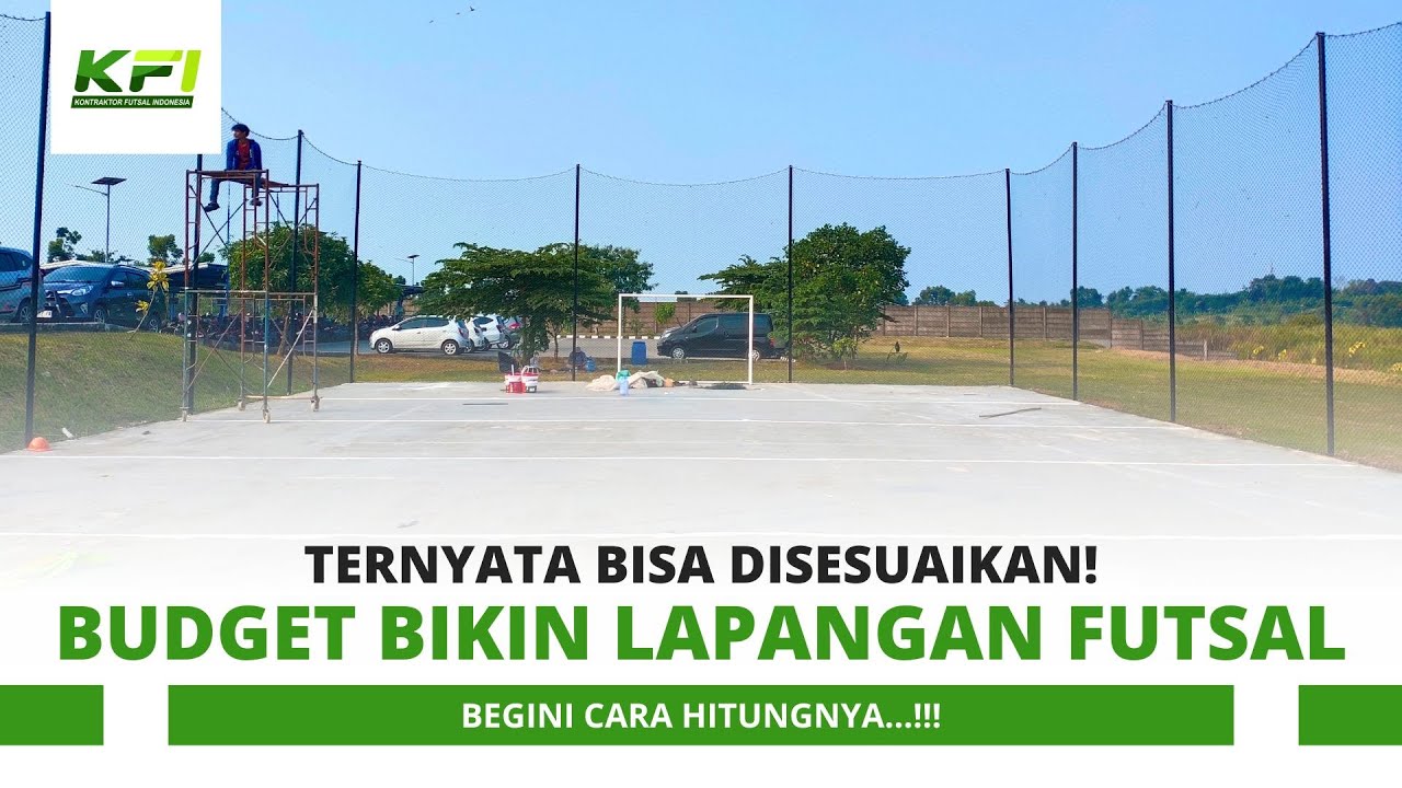 Budget Bikin Lapangan Futsal Ternyata Bisa Disesuaikan - BEGINI CARA HITUNGNYA...!!!