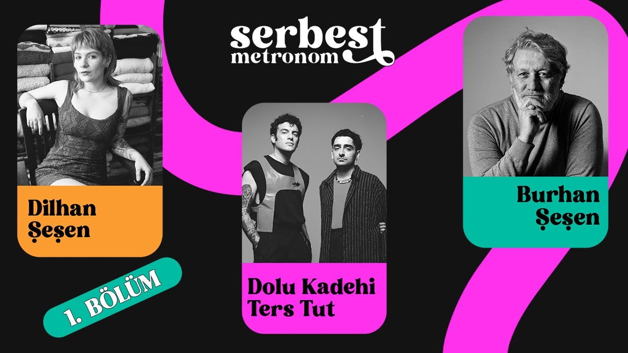 Dilhan Şeşen & Burhan Şeşen ile Serbest Metronom | Konuk: Dolu Kadehi Ters Tut